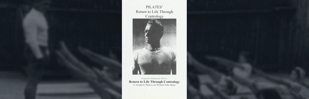 Joseph Pilates' Return to Life through Contrology book cover and blurb