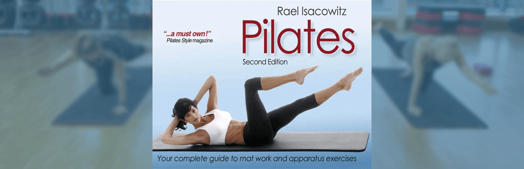 The front cover of Pilates by Rael Isacowitz plus a synopsis